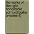 The Works Of The Right Honourable Edmund Burke (Volume 4)