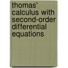 Thomas' Calculus With Second-order Differential Equations door Maurice D. Weir