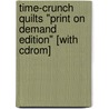 Time-crunch Quilts "print On Demand Edition" [with Cdrom] door Nancy J. Martin