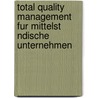 Total Quality Management Fur Mittelst Ndische Unternehmen by Bernd Staudte
