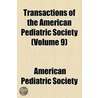Transactions Of The American Pediatric Society (Volume 9) door American Pediatric Society