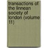 Transactions Of The Linnean Society Of London (Volume 11)