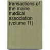 Transactions Of The Maine Medical Association (Volume 11) door Maine Medical Association