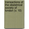 Transactions Of The Obstetrical Society Of London (V. 10) by Obstetrical Society of London
