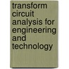 Transform Circuit Analysis For Engineering And Technology door William Stanley