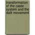 Transformation Of The Caste System And The Dalit Movement