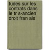 Tudes Sur Les Contrats Dans Le Tr S-Ancien Droit Fran Ais door Adh�Mar Esmein