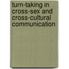 Turn-Taking In Cross-Sex And Cross-Cultural Communication door Christine Mayers