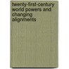 Twenty-First-Century World Powers And Changing Alignments by Ramesh Raizada
