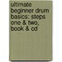 Ultimate Beginner Drum Basics: Steps One & Two, Book & Cd