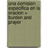 Una Comision Especifica En La Oracion = Burden and Prayer