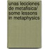 Unas lecciones de metafisica/ Some Lessons in Metaphysics