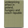 Underpricing Effect In Poland, Hungary And Czech Republic door Tomasz Drobniak