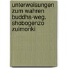 Unterweisungen zum wahren Buddha-Weg. Shobogenzo Zuimonki by Dogen-Zenji