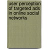 User Perception Of Targeted Ads In Online Social Networks door Timo Beck