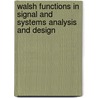 Walsh Functions In Signal And Systems Analysis And Design door Spyros G. Tzafestas