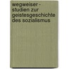 Wegweiser - Studien Zur Geistesgeschichte Des Sozialismus door Max Adler