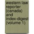 Western Law Reporter (Canada) And Index-Digest (Volume 1)