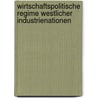 Wirtschaftspolitische Regime westlicher Industrienationen door Michael Heine