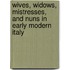 Wives, Widows, Mistresses, And Nuns In Early Modern Italy