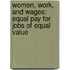 Women, Work, And Wages: Equal Pay For Jobs Of Equal Value