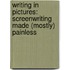 Writing In Pictures: Screenwriting Made (Mostly) Painless