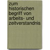 Zum Historischen Begriff Von Arbeits- Und Zeitverstandnis by Christiana M. Wetzel