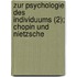 Zur Psychologie Des Individuums (2); Chopin Und Nietzsche