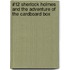 #12 Sherlock Holmes And The Adventure Of The Cardboard Box