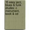 15 Easy Jazz, Blues & Funk Etudes: C Instrument, Book & Cd by Bob Mintzer