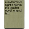 A Midsummer Night's Dream The Graphic Novel: Original Text door Shakespeare William Shakespeare