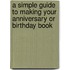 A Simple Guide To Making Your Anniversary Or Birthday Book