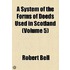 A System Of The Forms Of Deeds Used In Scotland (Volume 5)