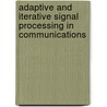 Adaptive And Iterative Signal Processing In Communications door Jinho Choi