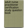 Adult Nurse Practitioner Certification Study Question Book door Virginia Layng Millonig