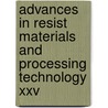 Advances In Resist Materials And Processing Technology Xxv by Clifford L. Henderson