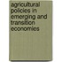 Agricultural Policies In Emerging And Transition Economies