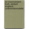 An Inconvenient Truth. Einfach Englisch Unterrichtsmodelle door Lisa Rauschelbach