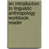 An Introduction To Linguistic Anthropology Workbook Reader door Harriet Ottenheimer
