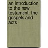 An Introduction To The New Testament: The Gospels And Acts by D. Edmond Hiebert