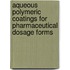 Aqueous Polymeric Coatings for Pharmaceutical Dosage Forms