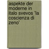 Aspekte Der Moderne In Italo Svevos 'La Coscienza Di Zeno' door Martina Drautzburg