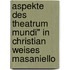 Aspekte Des Theatrum Mundi" In Christian Weises Masaniello