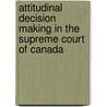 Attitudinal Decision Making In The Supreme Court Of Canada door C.L. Ostberg