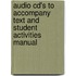 Audio Cd's To Accompany Text And Student Activities Manual