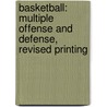 Basketball: Multiple Offense And Defense, Revised Printing door Wilber Smith