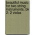 Beautiful Music For Two String Instruments, Bk 2: 2 Violas