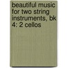 Beautiful Music For Two String Instruments, Bk 4: 2 Cellos door Samuel Applebaum