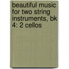 Beautiful Music For Two String Instruments, Bk 4: 2 Cellos by Samuel Applebaum