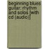 Beginning Blues Guitar: Rhythm And Solos [With Cd (Audio)]